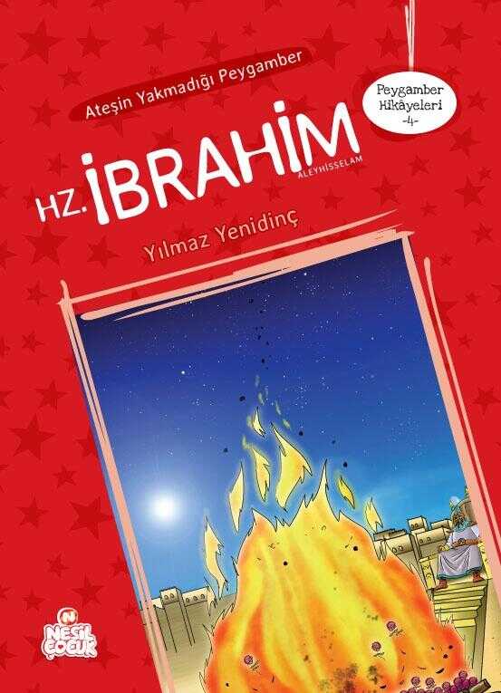 Ateşin Yakmadığı Peygamber Hz. İbrahim