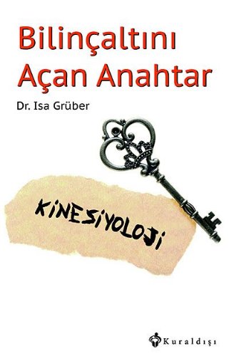 Bilinçaltını Açan Anahtar  Kinesiyoloji