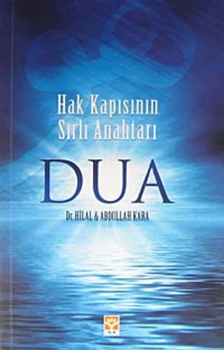 Hak Kapısının Sırlı Anahtarı Dua — Hilal Kara, Abdullah Kara