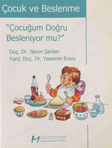 Çocuk ve Beslenme "Çocuğum Doğru Besleniyor mu?"