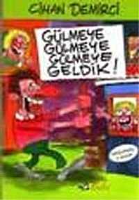 Gülmeye Gülmeye Gülmeye Geldik