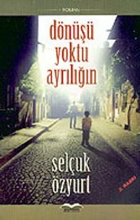Dönüşü Yoktu Ayrılığın
