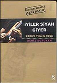 İyiler Siyah Giyer 2000'li Yıllarda Rock