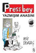 Press Bey: Yazmışım Anasını
