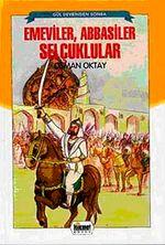 Emeviler Abbasiler Selçuklular