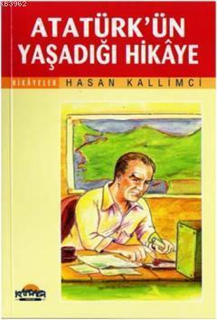 Atatürk'ün Yaşadığı Hikaye
