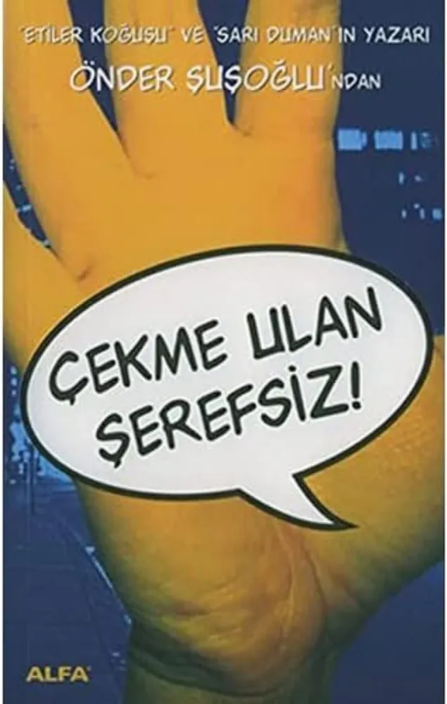 Çekme Ulan Şerefsiz!