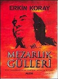 Mezarlık Gülleri / Bir Dökümanterle Karışık Hikaye Kitabı
