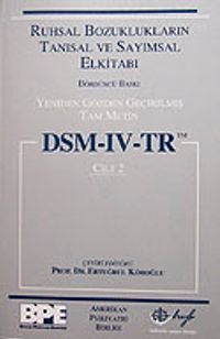 Dsm-Iv-Tr (Cilt 2)  Ruhsal Bozuklukların Tanısal ve Sayımsal El Kitabı  Yeniden Gözden Geçirilmiş Tam Metin