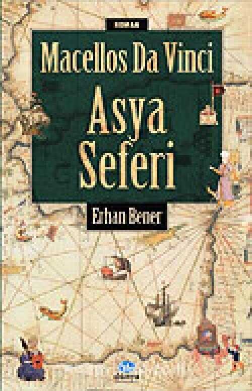 Macellos Da Vinci - Asya Seferi — Erhan Bener