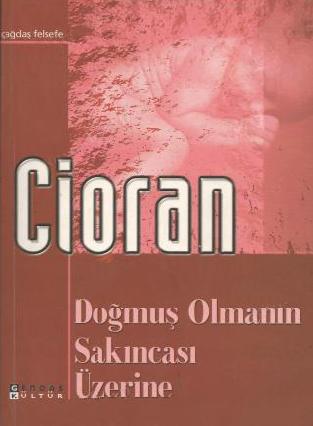 Doğmuş Olmanın Sakıncası Üzerine