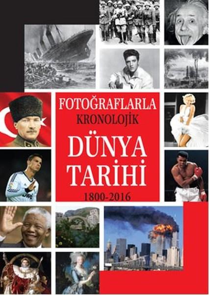 Fotoğraflarla Kronolojik Dünya Tarihi (1800 - 2016)
