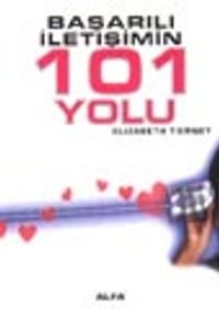 Başarılı İletişimin 101 Yolu