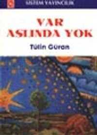 Var Aslında Yok