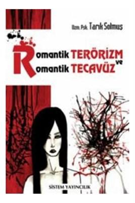 Romantik Terörizm ve Romantik Tecavüz