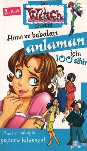 Anne Ve Babaları Anlaman İçin 100 Sihir