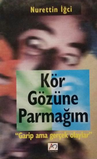 Kör Gözüne Parmağım