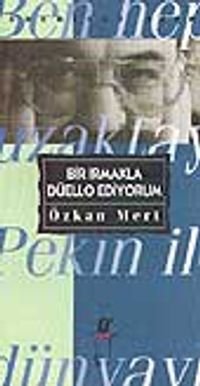 Bir Irmakla Düello Ediyorum