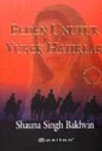 Beden Unutur Yürek Hatırlar