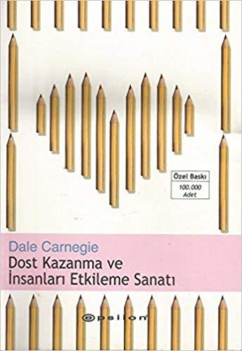 Dost Kazanma ve İnsanları Etkileme Sanatı