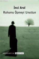 Ruhumu Öpmeyi Unuttun