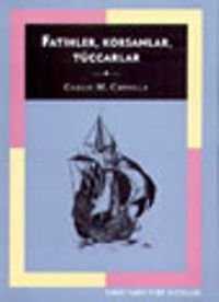 Fatihler, Korsanlar, Tüccarlar