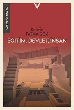 Eğitim, Devlet, İnsan — Fatma Gök