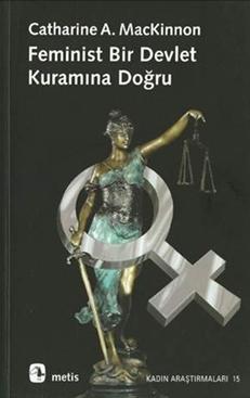 Feminist Bir Devlet Kuramına Doğru