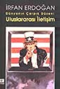 Dünyanın Çarpık Düzeni  Uluslararası İletişim