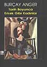 Tarih Boyunca Erkek Gibi Kadınlar