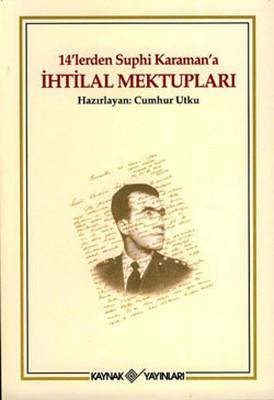 14'lerden Suphi Karaman'a İhtilal Mektupları