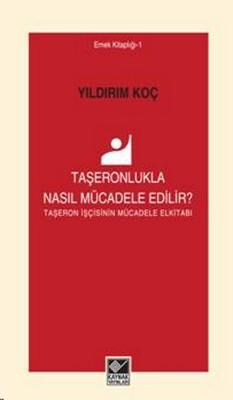 Taşeronlukla Nasıl Mücadele Edilir?