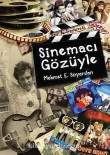 Sinemacı Gözüyle — Mehmet E. Soyarslan
