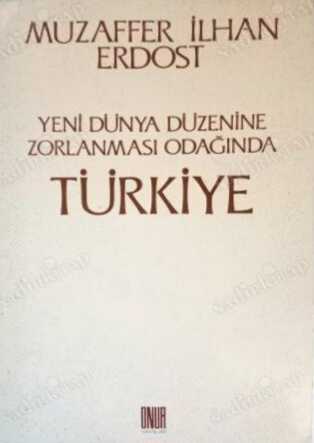 Yeni Dünya Düzenine Zorlanması Odağında Türkiye