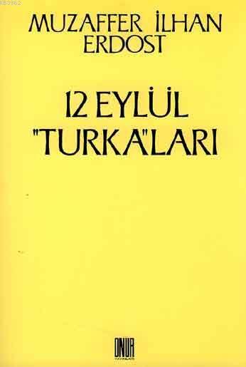 12 Eylül "Turka"ları
