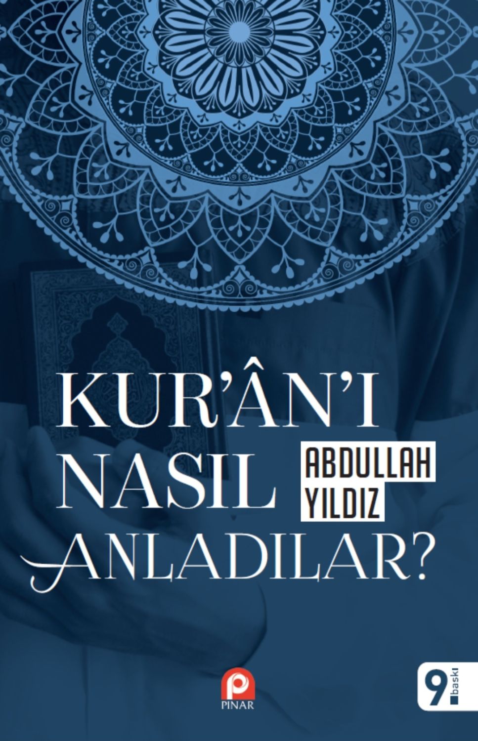 Kur'an'ı Nasıl Anladılar?