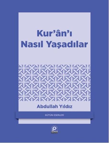 Kur’an’ı Nasıl Yaşadılar