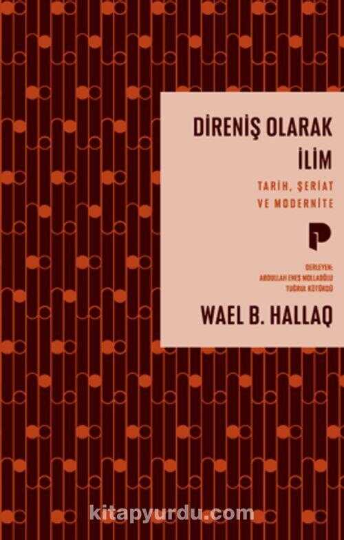 Direniş Olarak İlim / Tarih, Şeriat ve Modernite