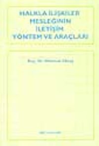 Halkla İlişkiler Mesleğinin İletişim Yöntem ve Araçları