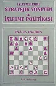 İşletmelerde Stratejik Yönetim ve İşletme Politikası