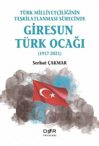 Türk Milliyetçiliğinin Teşkilatlanması Sürecinde Giresun Türk Ocağı