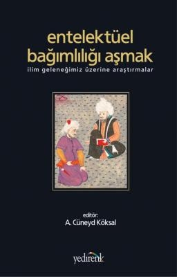 Entelektüel Bağımlılığı Aşmak