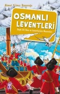 Osmanlı Leventleri  Seydi Ali Reis ve Leventlerinin Maceraları