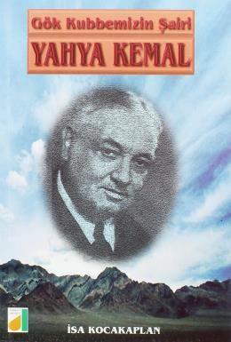 Gök Kubbemizin Şairi Yahya Kemal