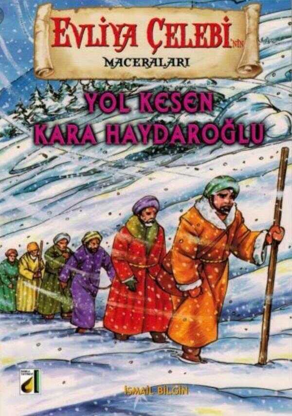 Evliya Çelebi Mecaraları / Yol Kesen Kara Haydaroğlu