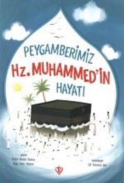 Peygamberimiz Hz. Muhammed'in Hayatı