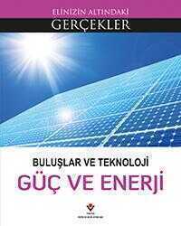 Elinizin Altındaki Gerçekler-Buluşlar ve Teknoloji: Güç ve Enerji