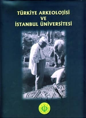 Türkiye Arkeolojisi ve İstanbul Üniversitesi