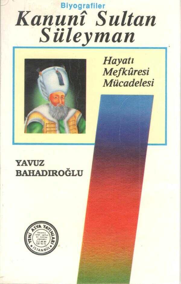 Kanuni Sultan Süleyman (Hayatı, Mefkuresi, Mücadelesi)