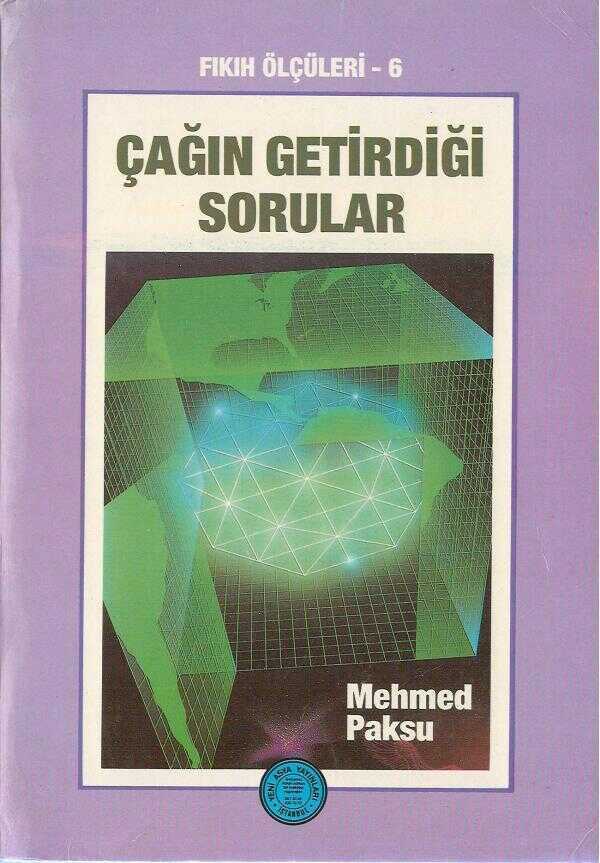 Fıkıh Ölçüleri - 6 - Çağın Getirdiği Sorular